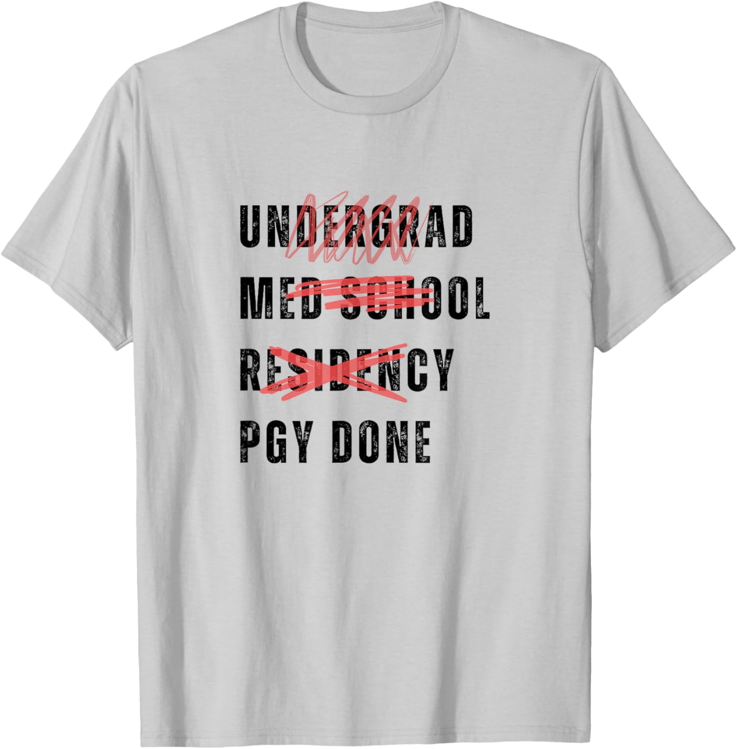 PGY Done Medical Training Residency Fellowship Graduation T-Shirt - T-Shirt | Ash