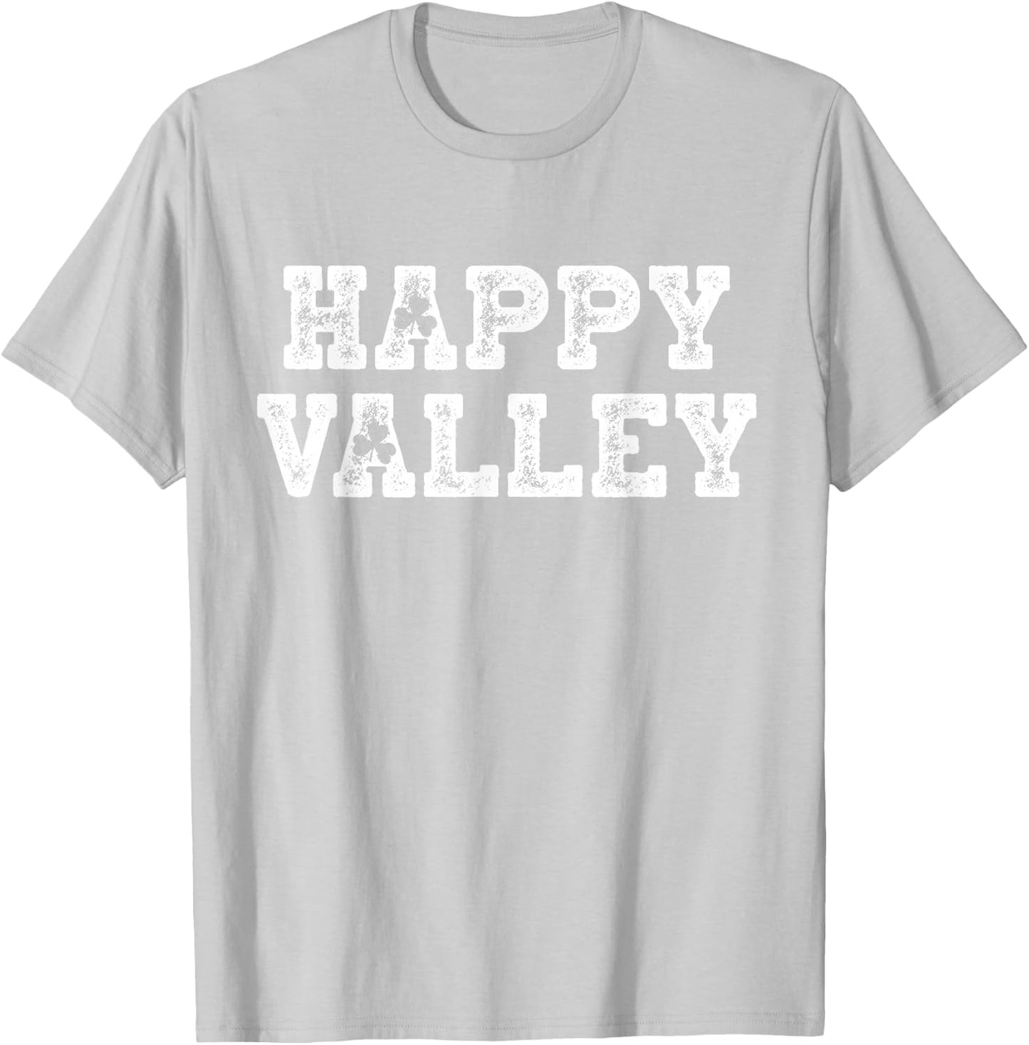Happy Valley Shirt State Patty's Day Beer Drinking Party T-Shirt - T-Shirt | Ash