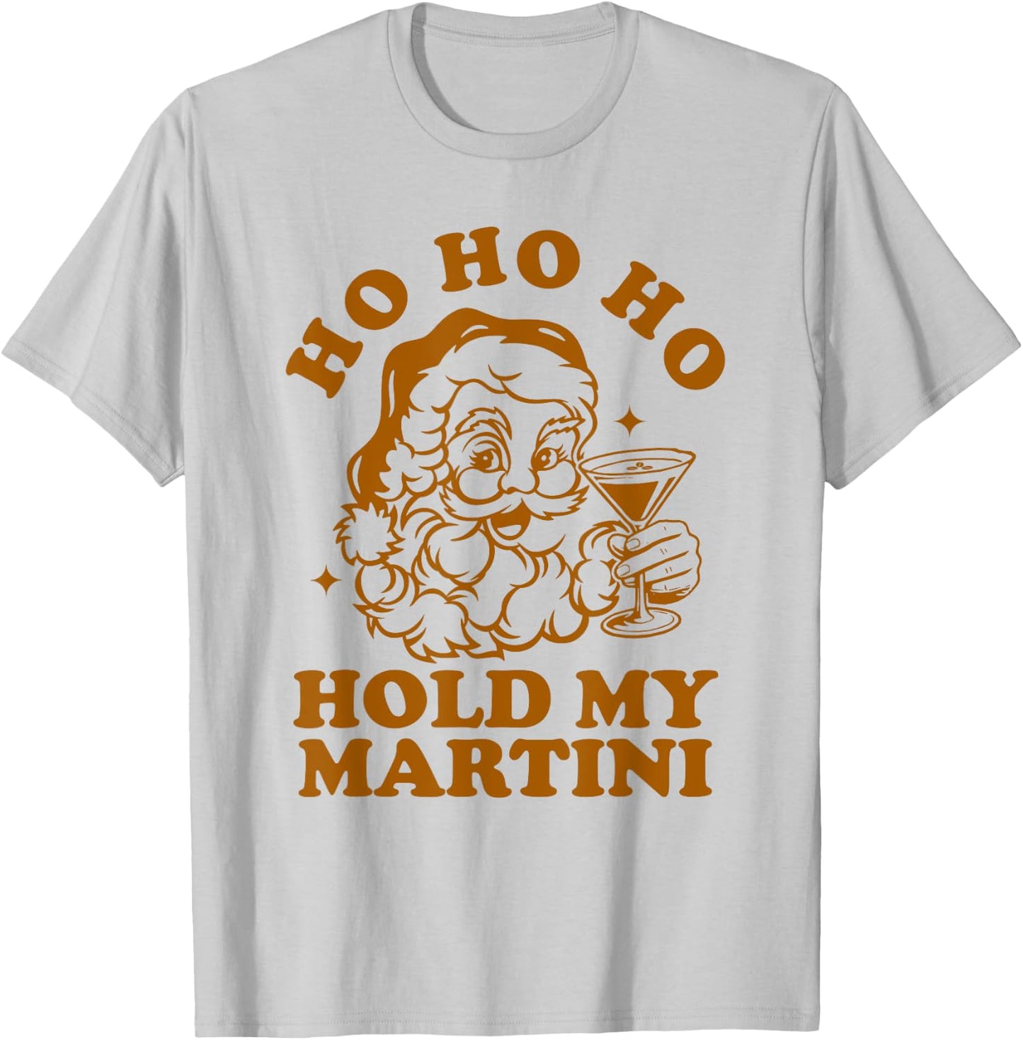 Ho Ho Ho Hold My Martini Funny Santa Espresso Martini T-Shirt - T-Shirt | Ash