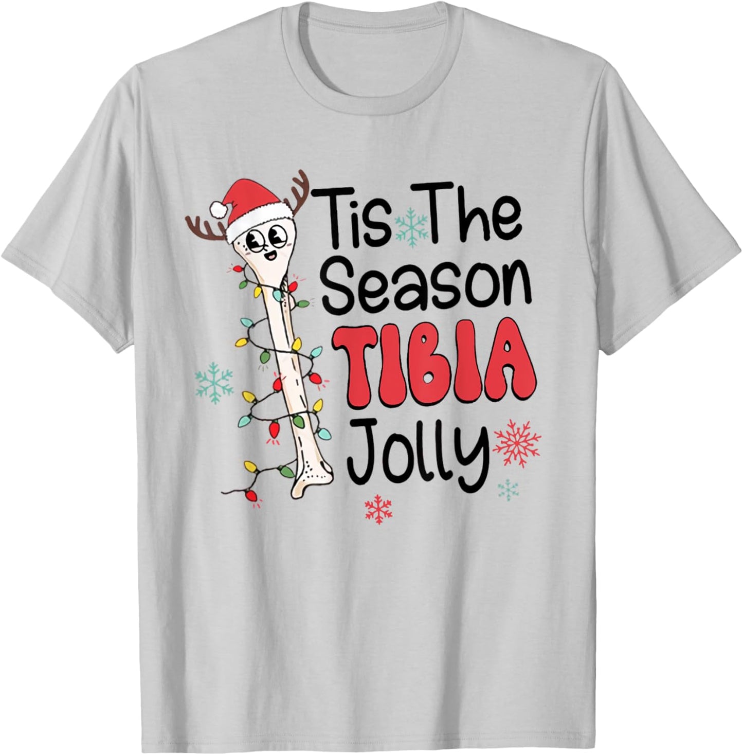 Tis The Season Tibia Jolly Orthopedic Surgeon Xmas Nurse T-Shirt - T-Shirt | Ash