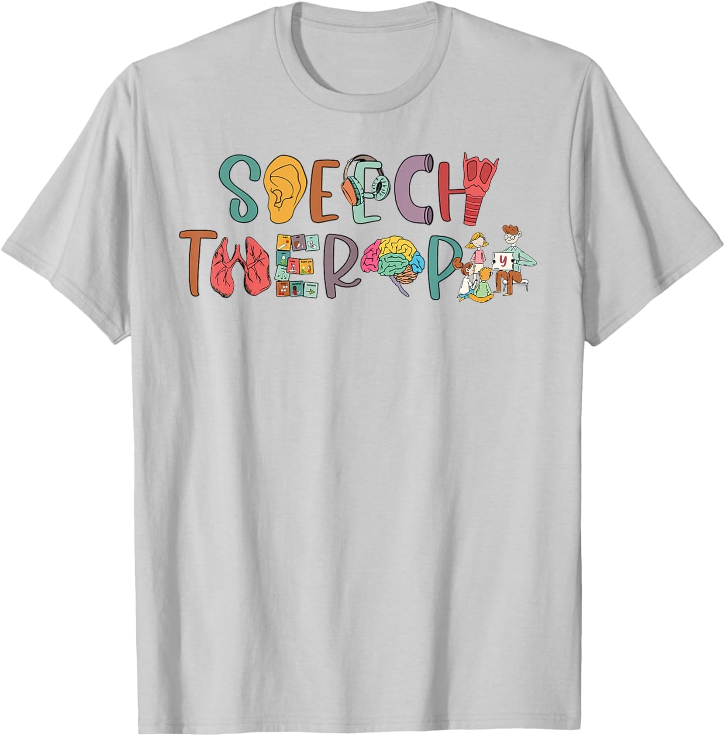 Speech Therapy SLP Speech Language Pathologist Appreciation T-Shirt - T-Shirt | Ash