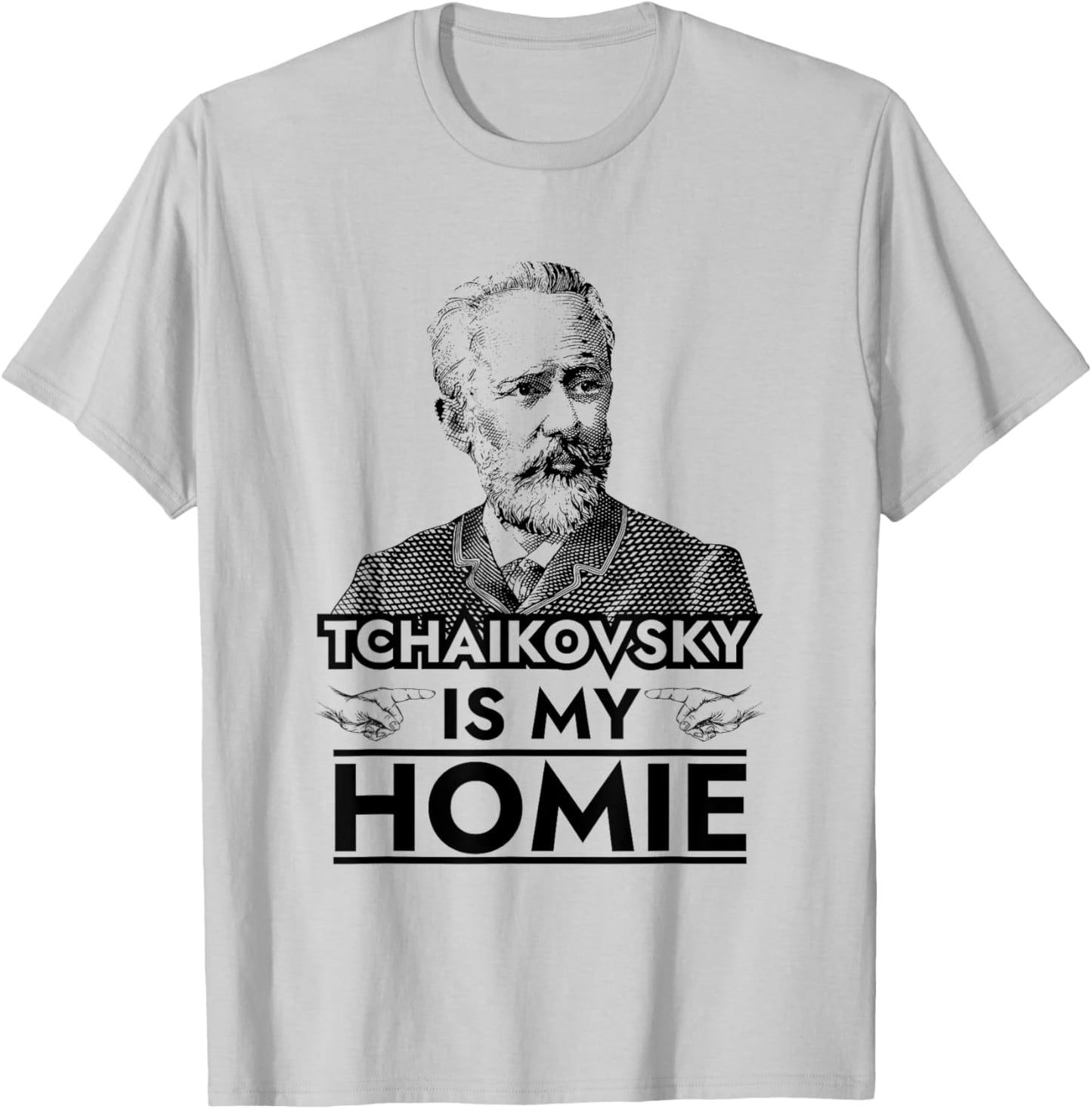 Tchaikovsky is My Homie Classical Music Composer T-Shirt - T-Shirt | Ash