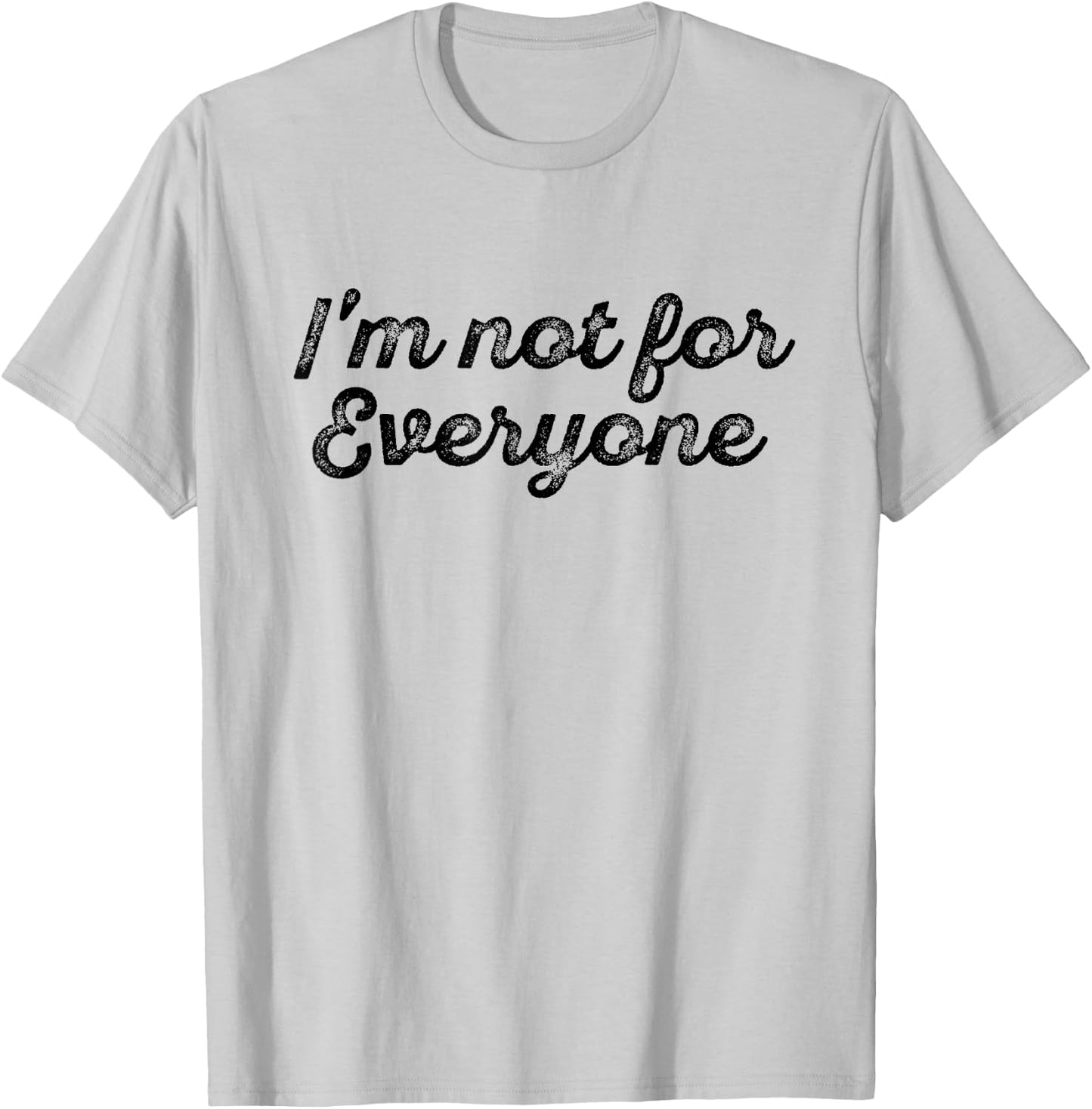 I'm Not For Everyone Vintage T-Shirt - T-Shirt | Ash