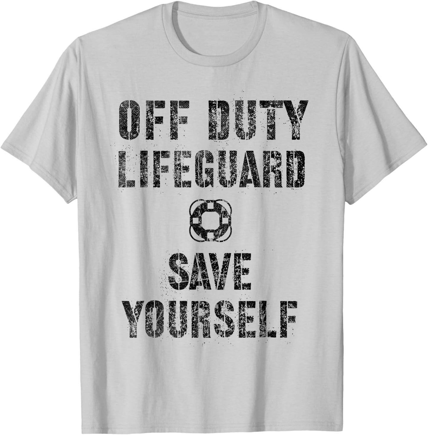 Funny SAVE YOURSELF OFF DUTY Lifeguard Swimming Pool Guard T-Shirt - T-Shirt | Ash