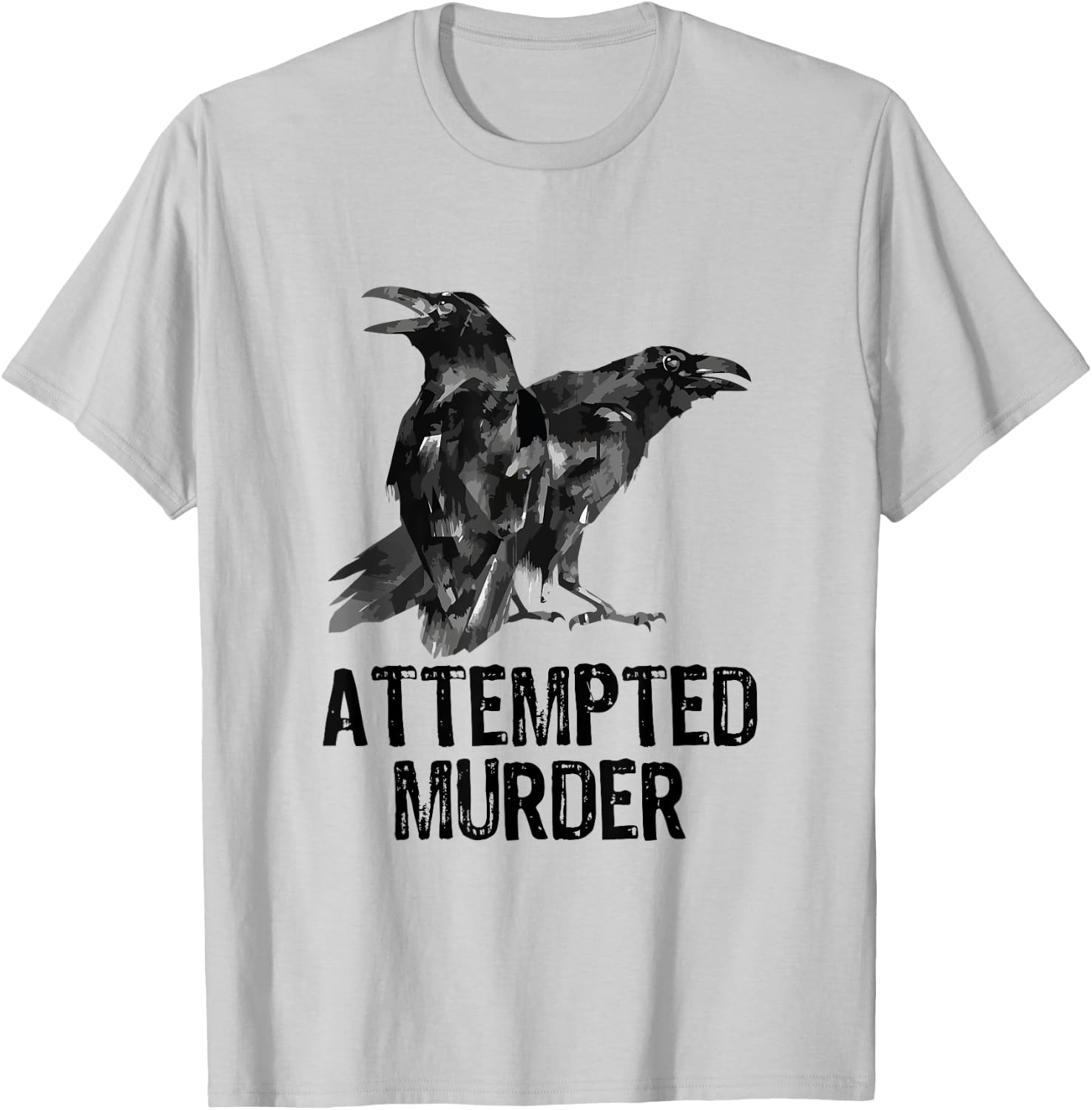 Attempted Murder Crows & Ravens Funny Crow Shirt Birds - Black - Small - -Adults - Short Sleeve - Cotton, Polyester - Literary-Themed Shirt T-Shirt - T-Shirt | Ash