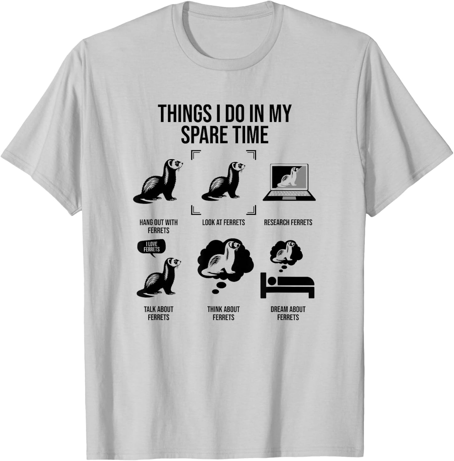 Things I Do In My Spare Time, Funny Ferret T-Shirt - T-Shirt | Ash