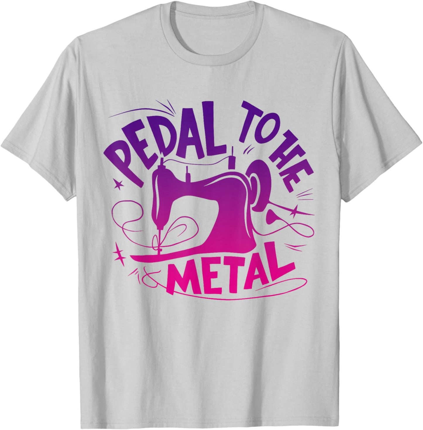 Pedal to the Metal Sewing Machine Sewing Lover Tailors T-Shirt - T-Shirt | Ash