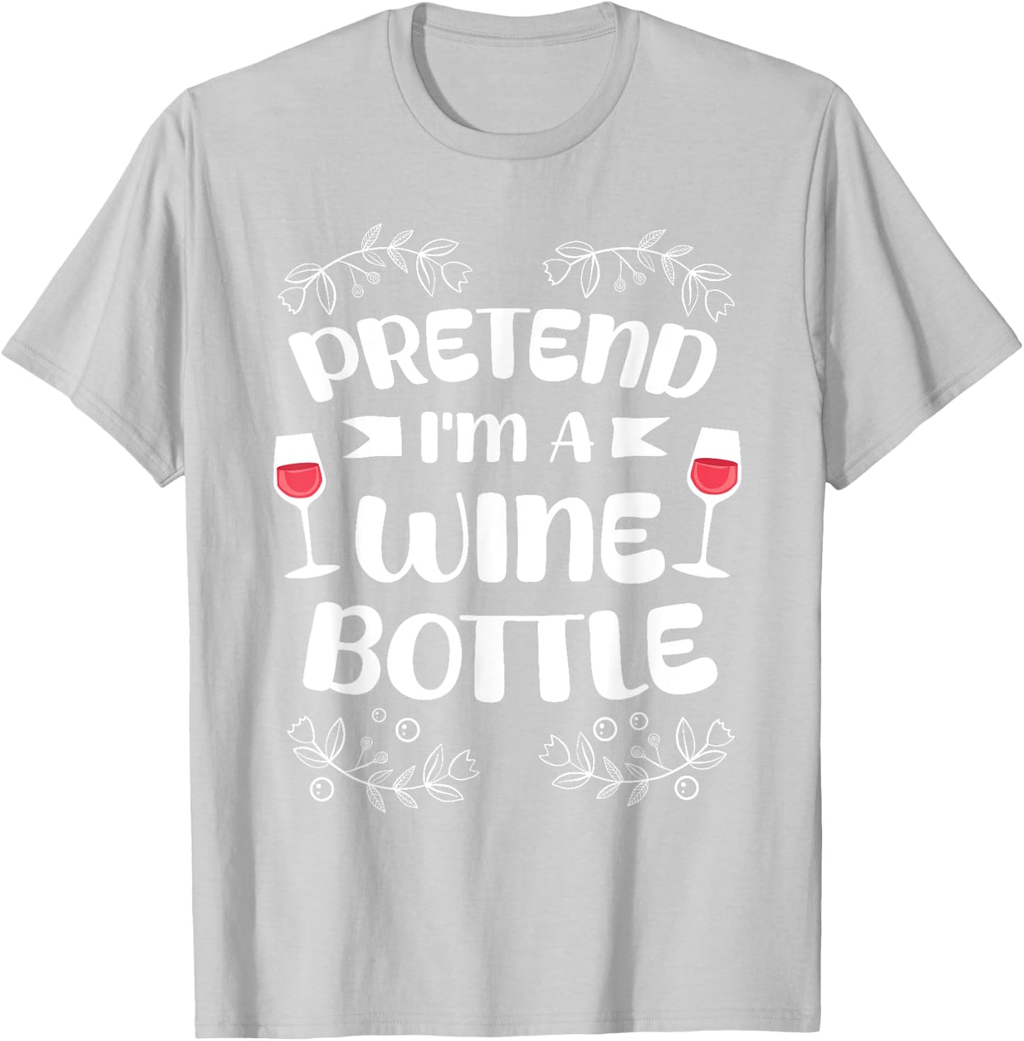 Pretend I'm A Wine Bottle Costume Lazy Easy Halloween T-Shirt - T-Shirt | Ash