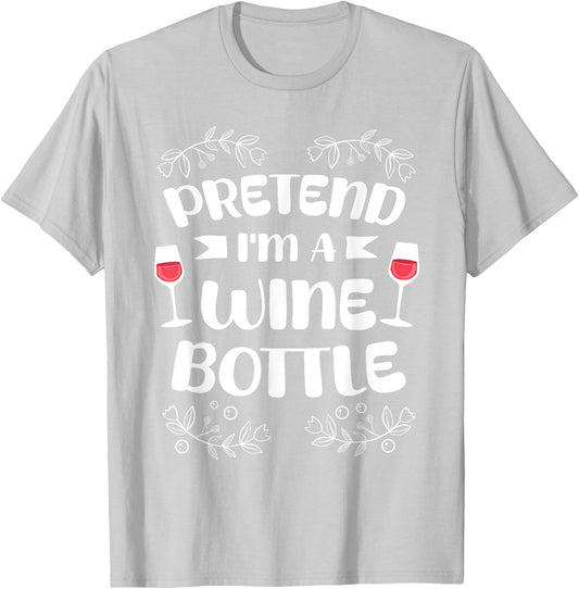 Pretend I'm A Wine Bottle Costume Lazy Easy Halloween T-Shirt - T-Shirt | Ash