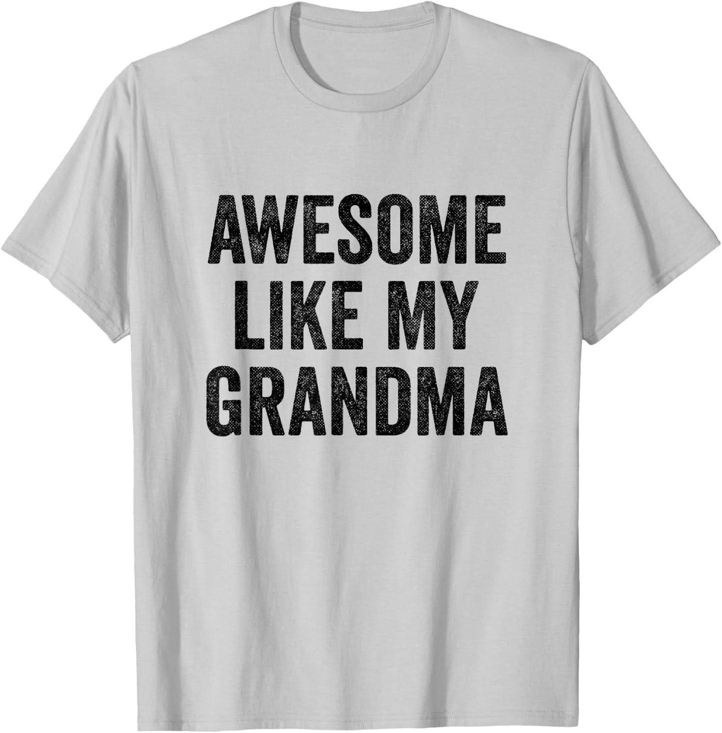 Awesome Like My Grandma - Funny Grandson Granddaughter T-Shirt - T-Shirt | Ash