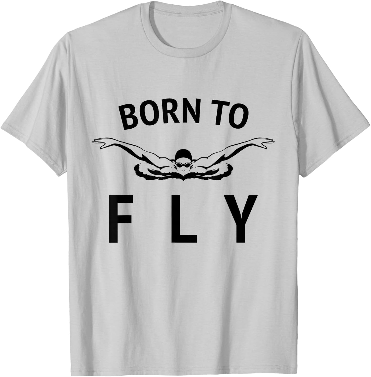 Swimmer Swim Team / Born to Fly / Butterfly Stroke Swimming T-Shirt - T-Shirt | Ash