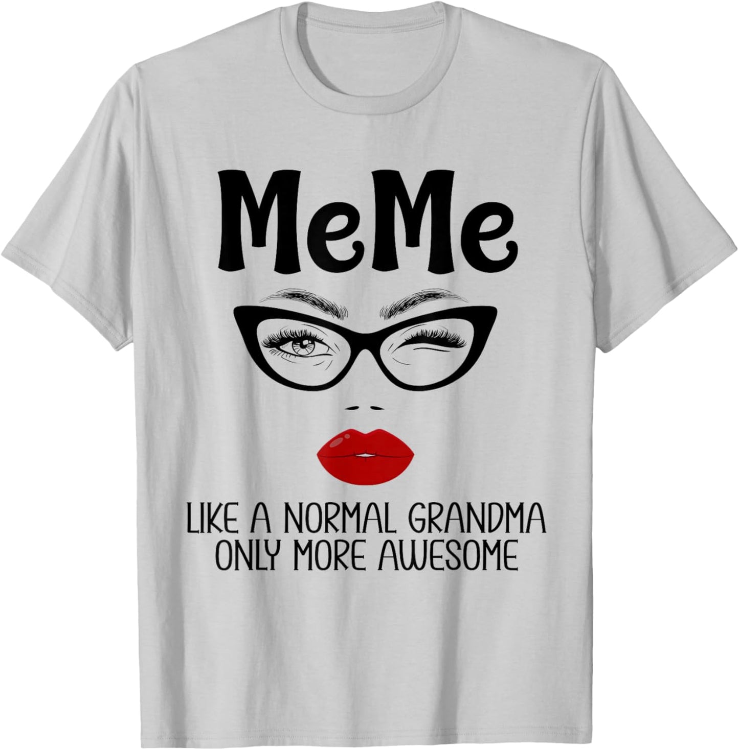 Meme Like A Normal Grandma Only More Awesome Funny Meme T-Shirt - T-Shirt | Ash