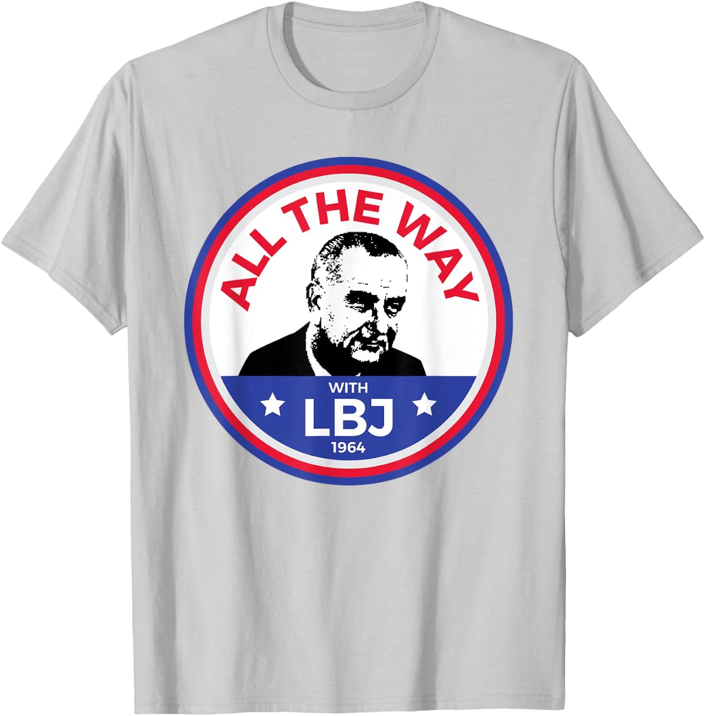 LBJ 1964 Democrat Campaign President Lyndon Baines Johnson T-Shirt - T-Shirt | Ash