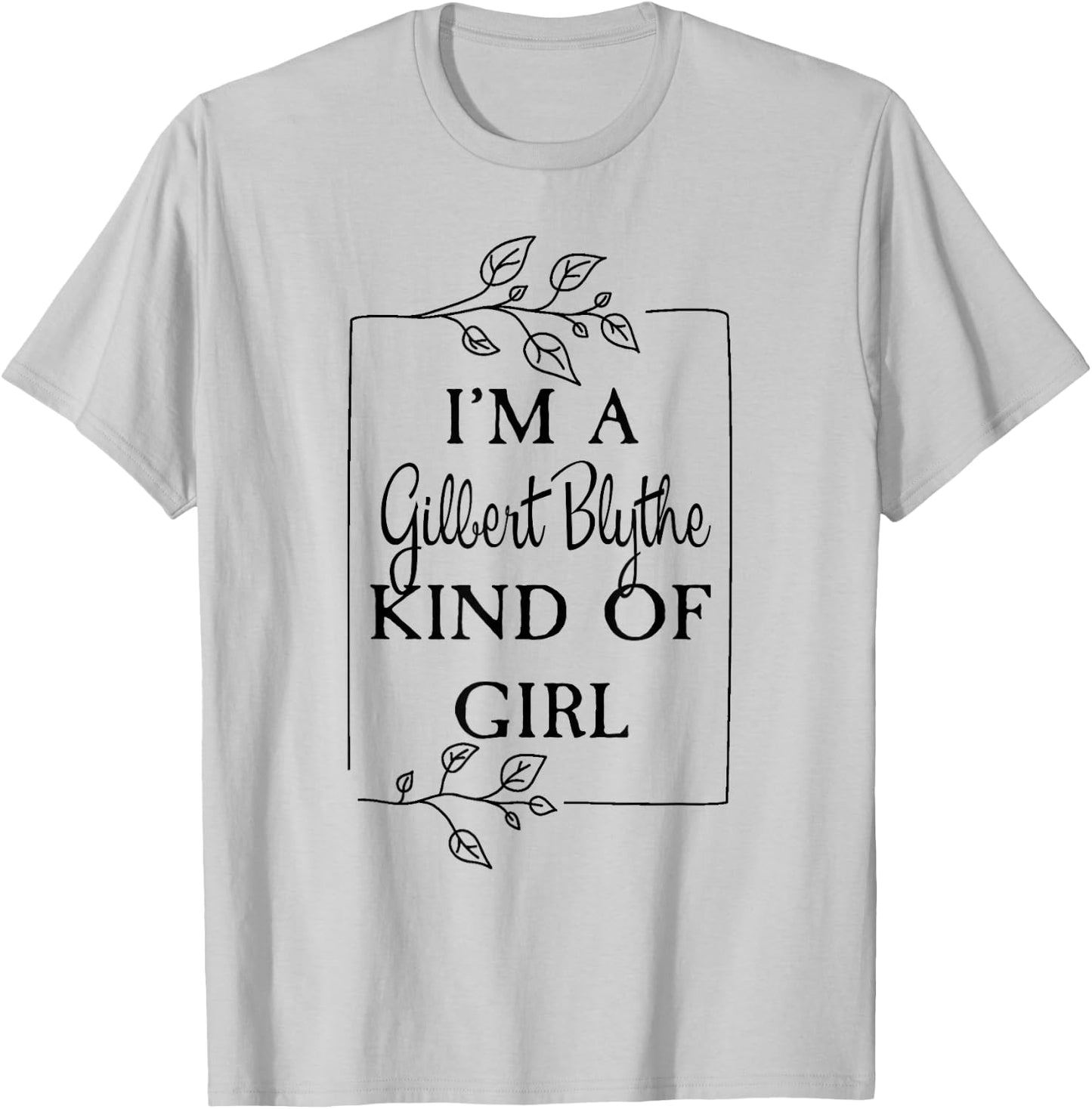 I'm a Gilbert Blythe Kind of Girl Green Gables Book T-Shirt - T-Shirt | Ash