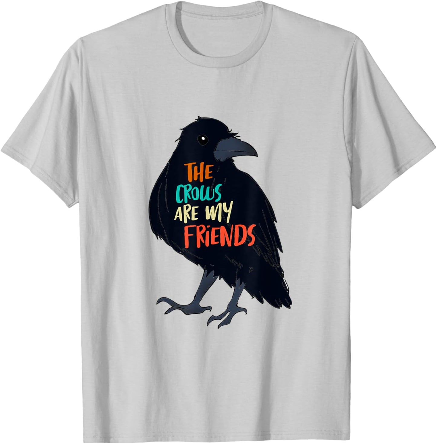 The Crows Are My Friends Bird Lover Bird Watching Bird Mama T-Shirt - T-Shirt | Ash