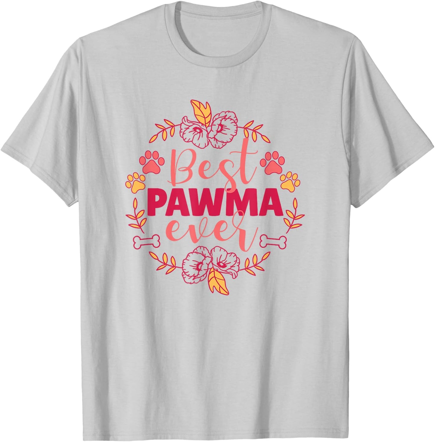 Best Pawma Ever Dog Grandma Nature Paw Bone Cute Flowers Women T-Shirt - T-Shirt | Ash