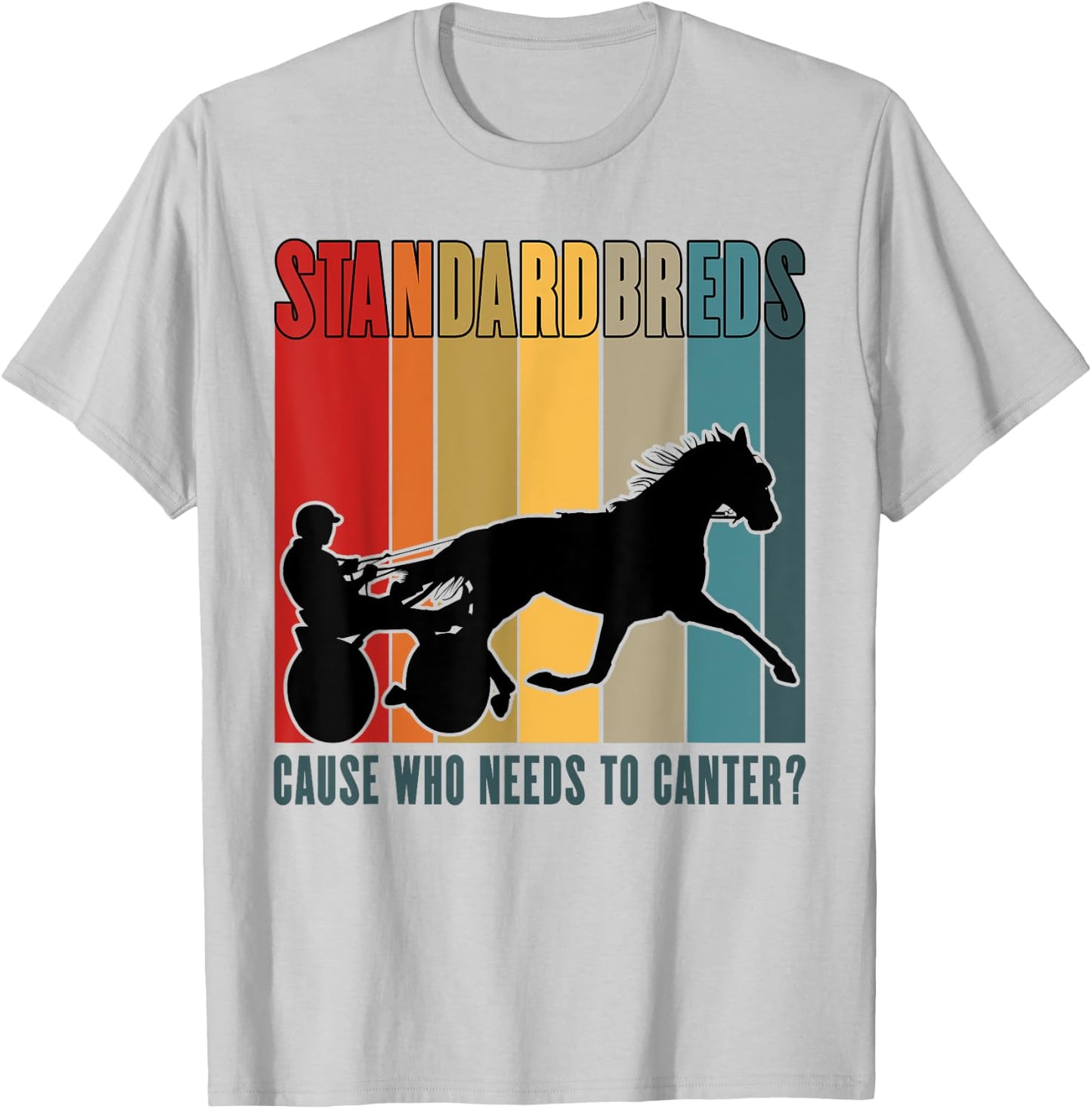 Standardbred Harness Racing, Trotting & Pacing Humor T-Shirt - T-Shirt | Ash