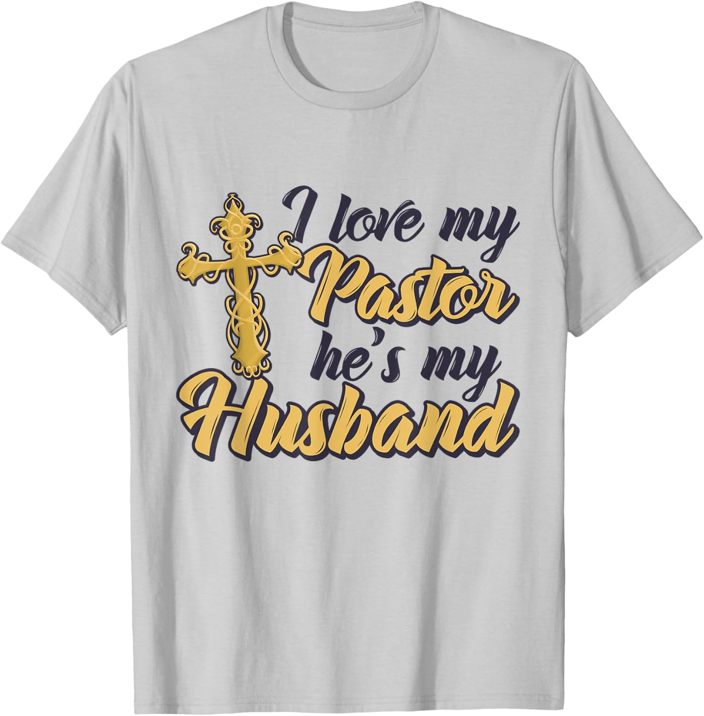 I Love My Pastor He's My Husband, Accessories church Women T-Shirt - T-Shirt | Ash
