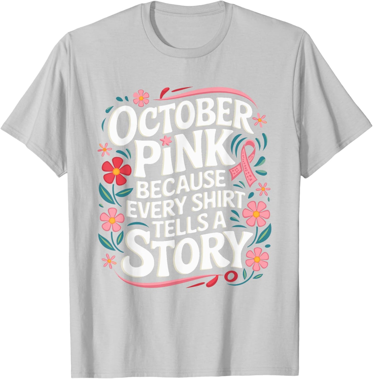 Pink October Tells A Story Support Breast Cancer Awareness T-Shirt - T-Shirt | Ash