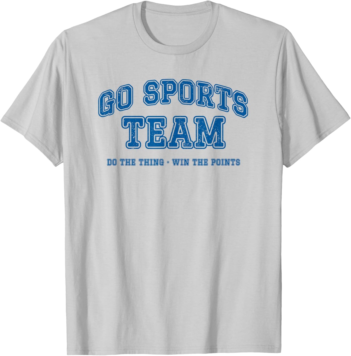 Go Sports Team, Do the Thing Win The Points, Funny Athletic T-Shirt - T-Shirt | Ash