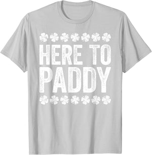 Here To Paddy Shirt Funny Men Women St Patricks Day T-Shirt - T-Shirt | Ash