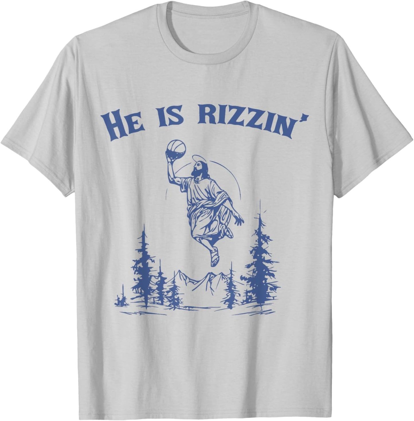 He Is Rizzin' Jesus Playing Basketball T-Shirt - T-Shirt | Ash