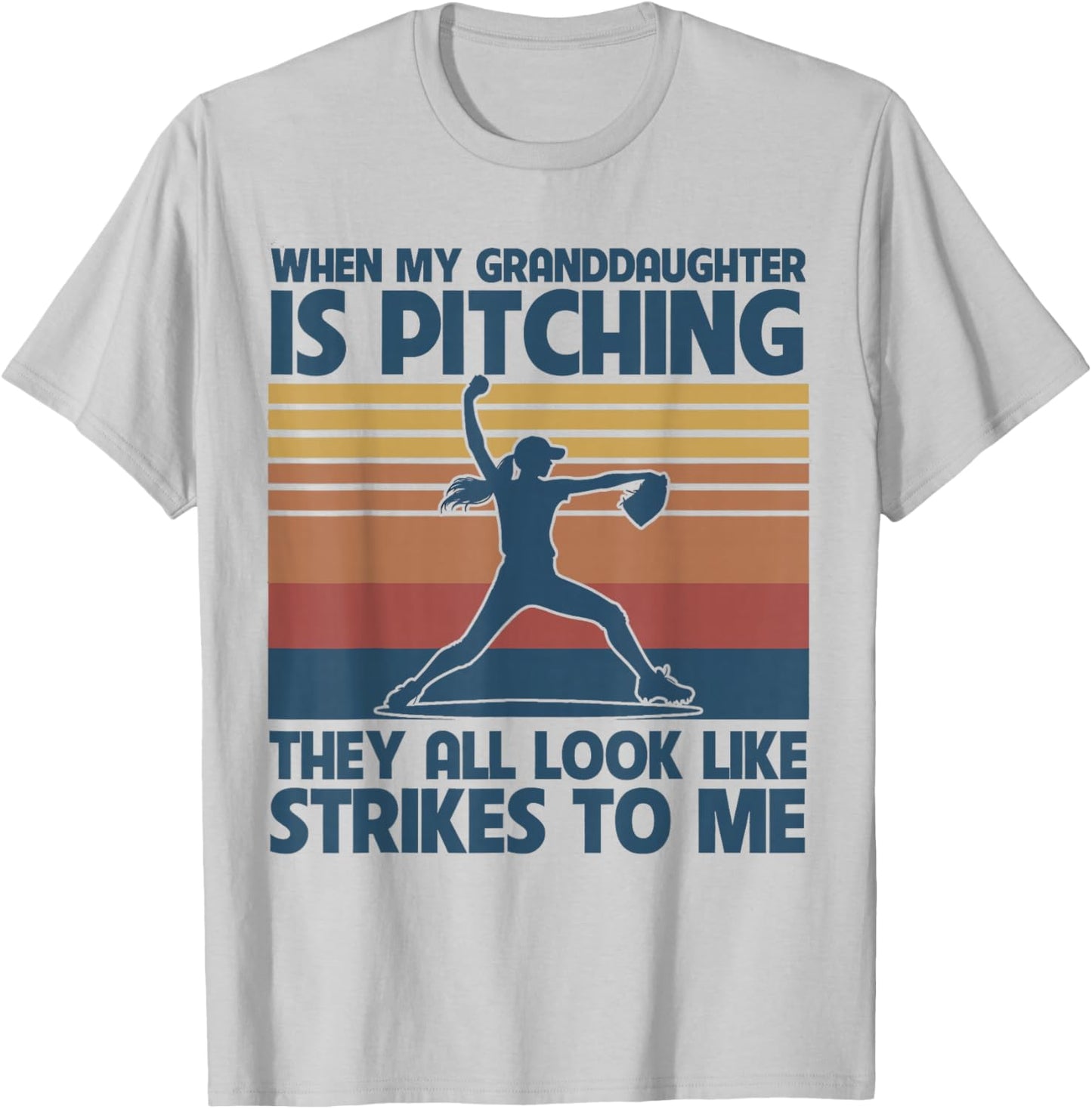 When My Granddaughter Is Pitching They All Look Like Strikes T-Shirt - T-Shirt | Ash