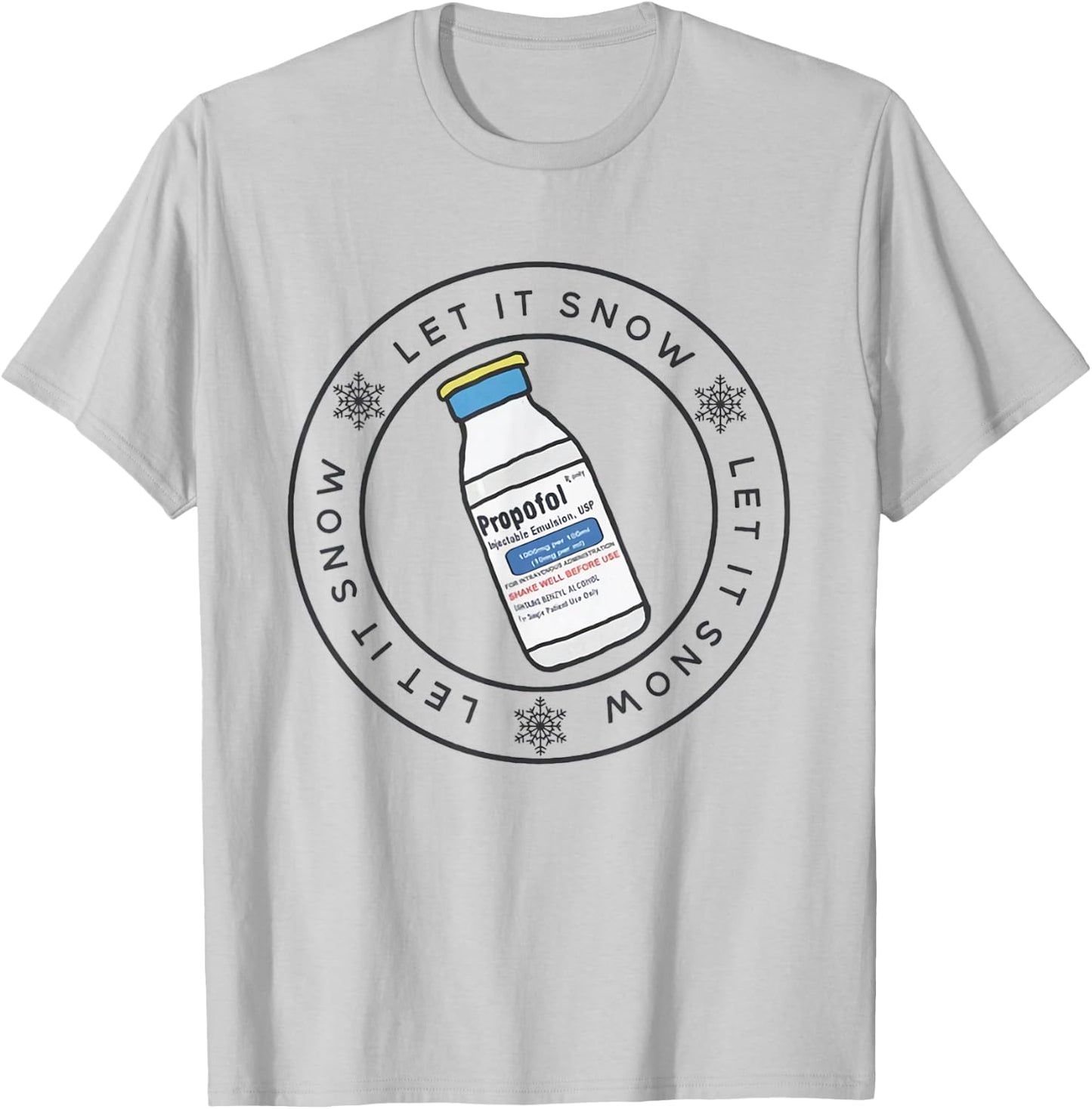 Let it Snow Propofol CRNA Nurse Anesthetist ER Ed Nurse Xmas T-Shirt - T-Shirt | Ash