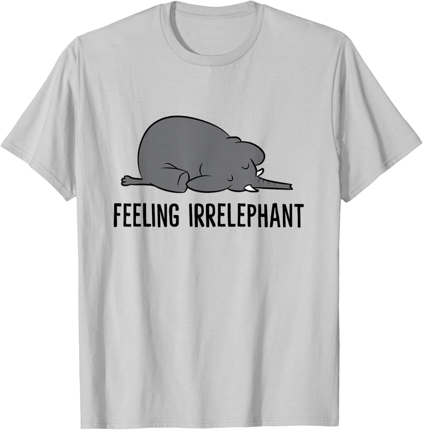 Elephant Pun Feeling Irrelephant Cute Sleeping Elephant T-Shirt - T-Shirt | Ash
