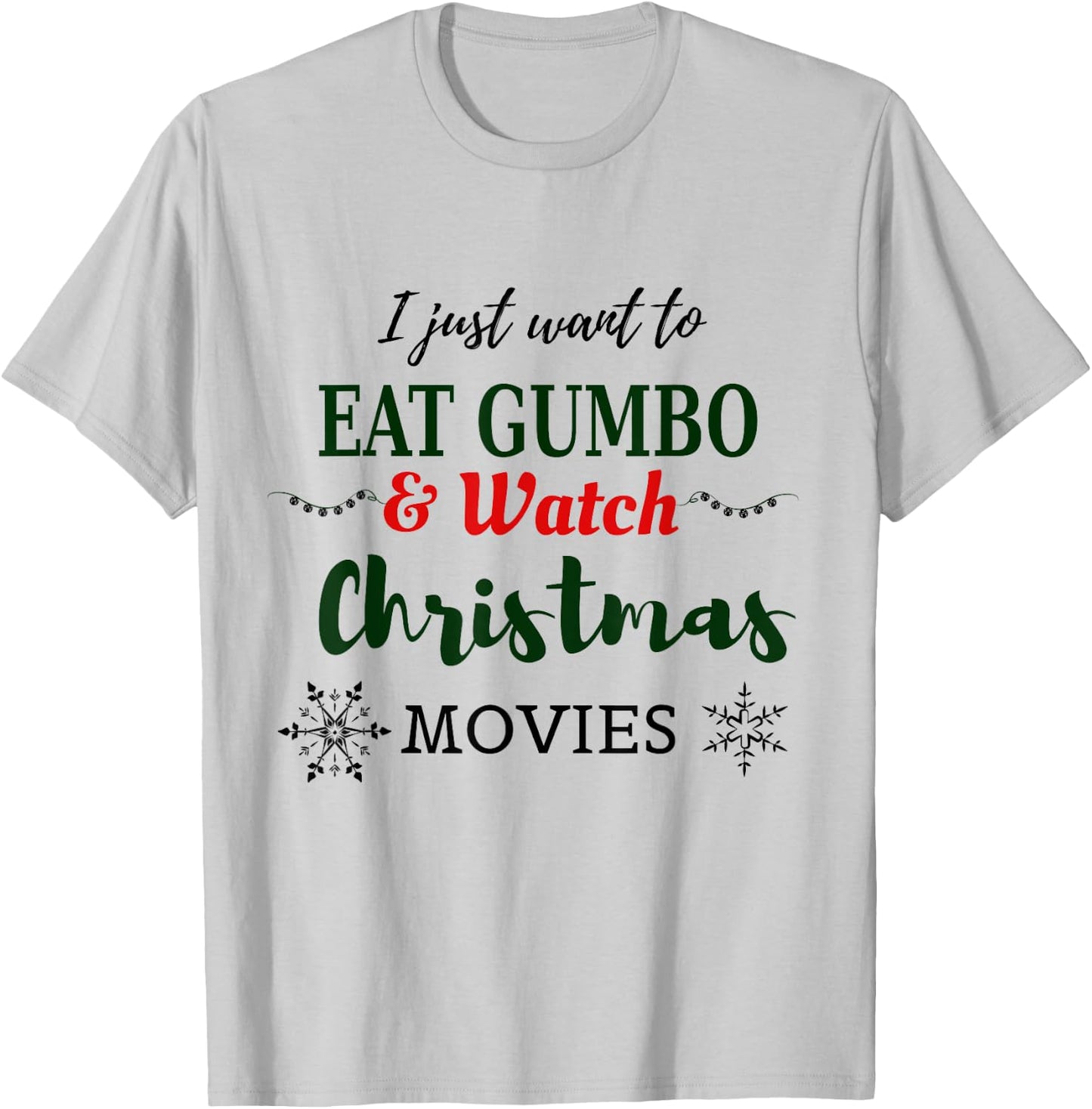 Christmas Movies and Gumbo Funny Cajun Louisiana Holiday T-Shirt - T-Shirt | Ash