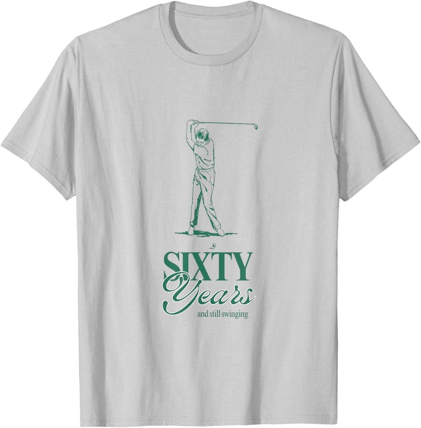 60 Years and Still Swinging – Funny Golf Birthday T-Shirt - T-Shirt | Ash