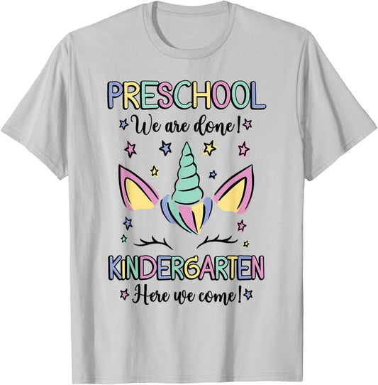 Pre-K We Are Done! Kindergarten Here We Come! 2025 T-Shirt - T-Shirt | Ash
