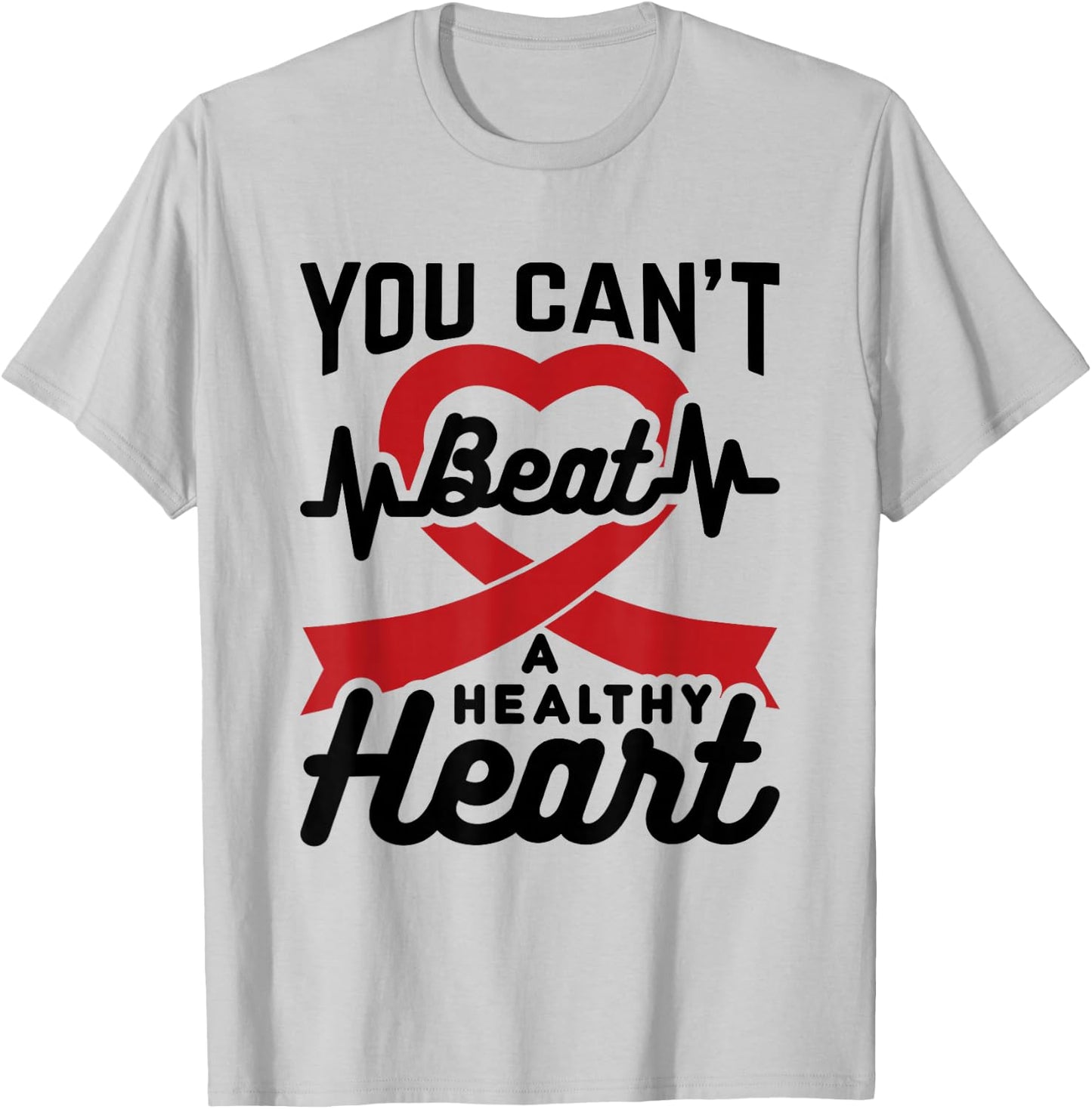 Heart Health Month You Can't Beat A Healthy Heart February T-Shirt - T-Shirt | Ash