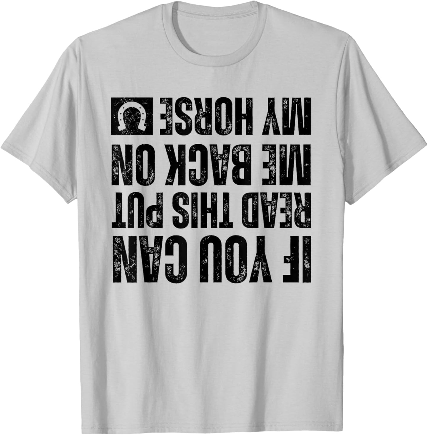 If You Can Read This Put Me Back On My Horse For Horse Rider T-Shirt - T-Shirt | Ash