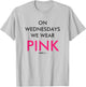 Mean Girls Wednesdays We Wear Pink Text Y2K Movie T-Shirt - T-Shirt | Ash