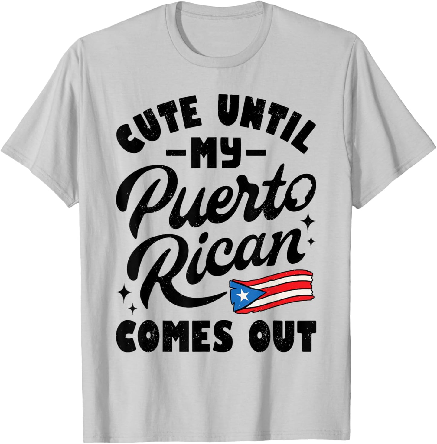 Cute Until My Puerto Rican Comes Out Funny Puerto Rico Flag T-Shirt - T-Shirt | Ash