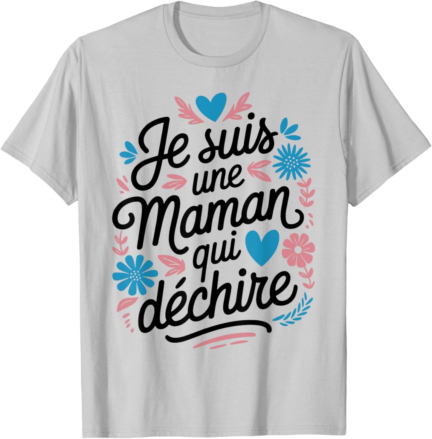 Women's with "Maman qui Déchire Déchire Humour" Motif Mother's Day T-Shirt - T-Shirt | Ash