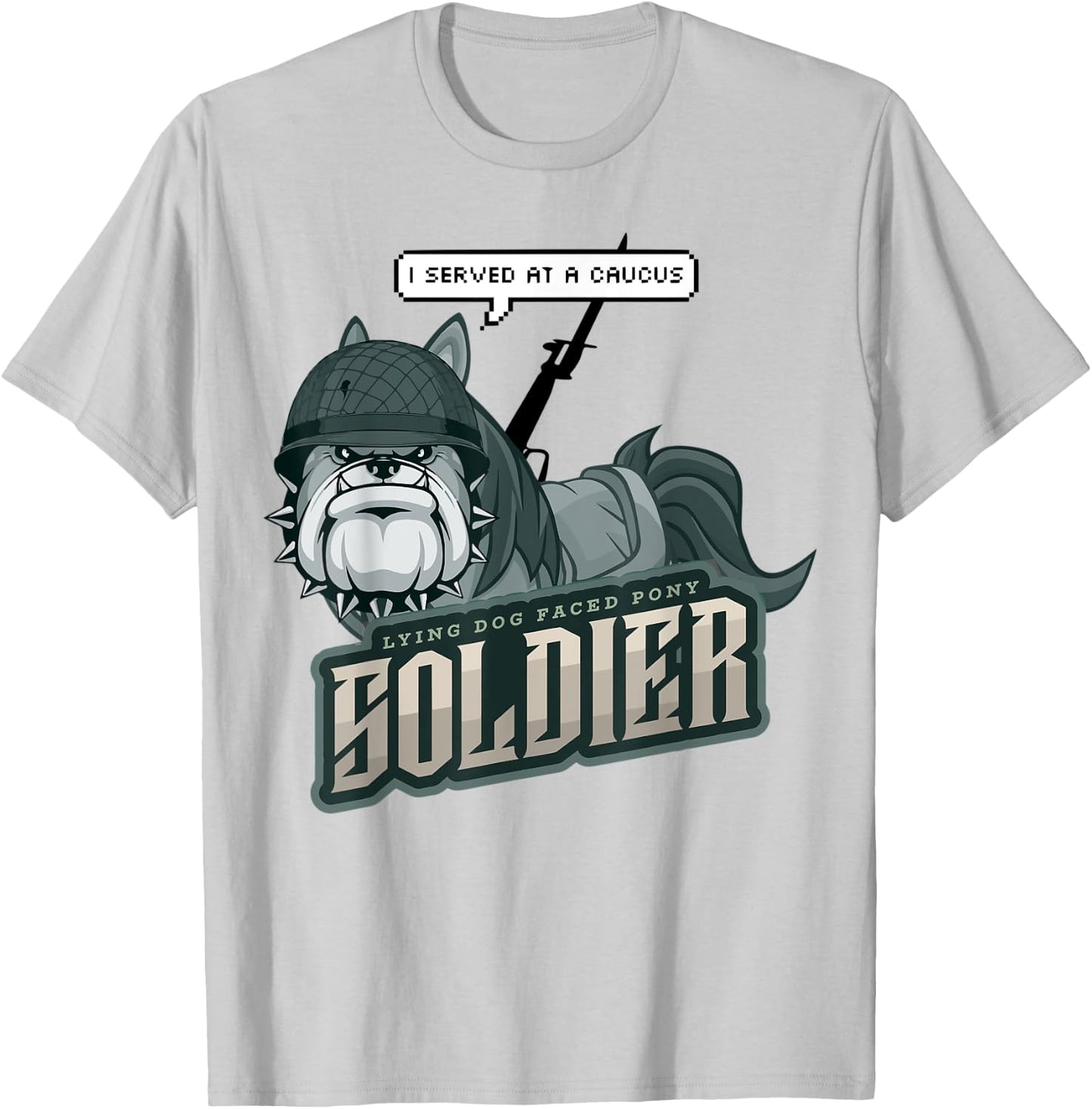 Lying Dog Faced Pony Soldier Quote Men Women Kids T-Shirt - T-Shirt | Ash