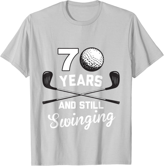 70 Years And Still Swinging 70th Birthday Funny Golf Club T-Shirt - T-Shirt | Ash