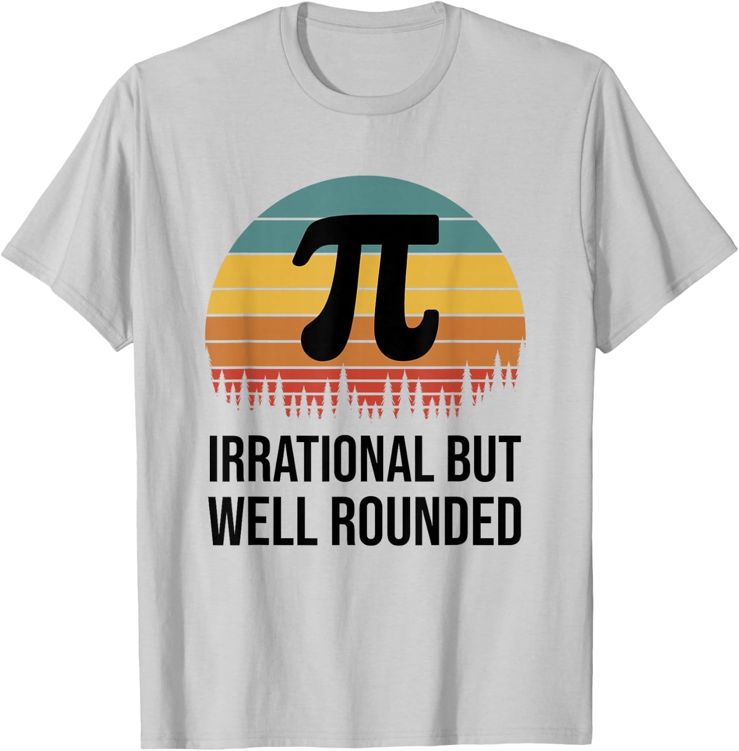Retro Pi Day Funny Math Equation Irrational But Well Rounded T-Shirt - T-Shirt | Ash