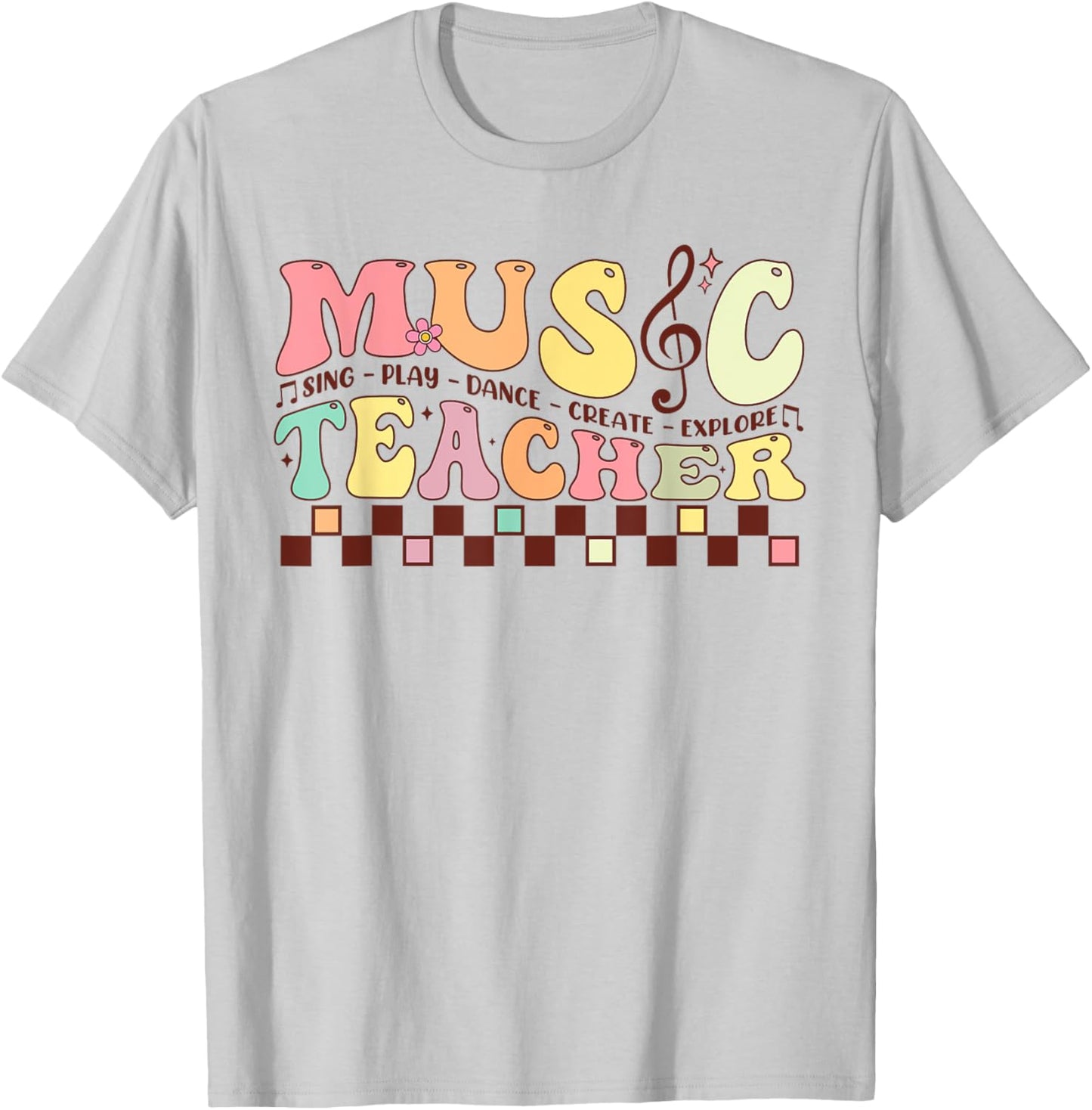 Music Teacher Sing Play Dance Create Explore Back To School T-Shirt - T-Shirt | Ash