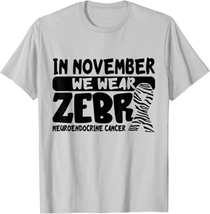 In November We Wear Zebra Neuroendocrine Cancer Awareness T-Shirt - T-Shirt | Ash