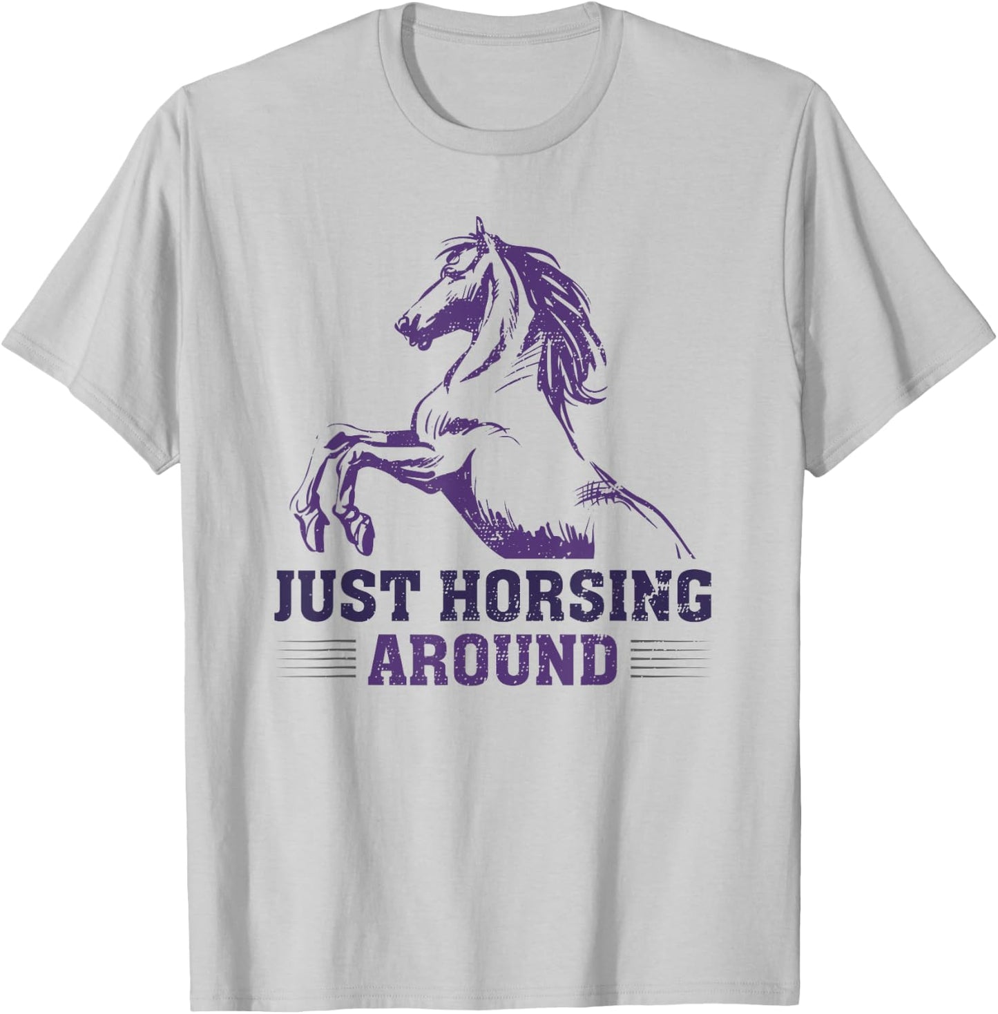 Just Horsing Around Funny Horse Equestrian Riding Graphic T-Shirt - T-Shirt | Ash