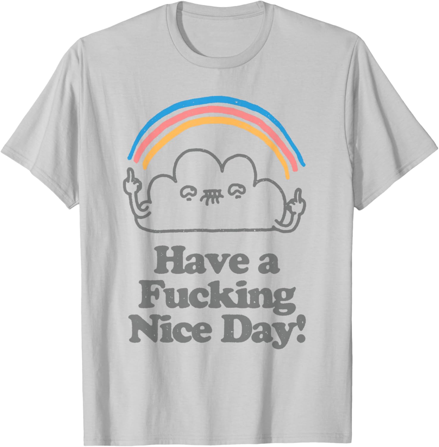 Funny Have A Fucking Nice Day Cloud Mittelfinger Regenbogen T-Shirt - T-Shirt | Ash