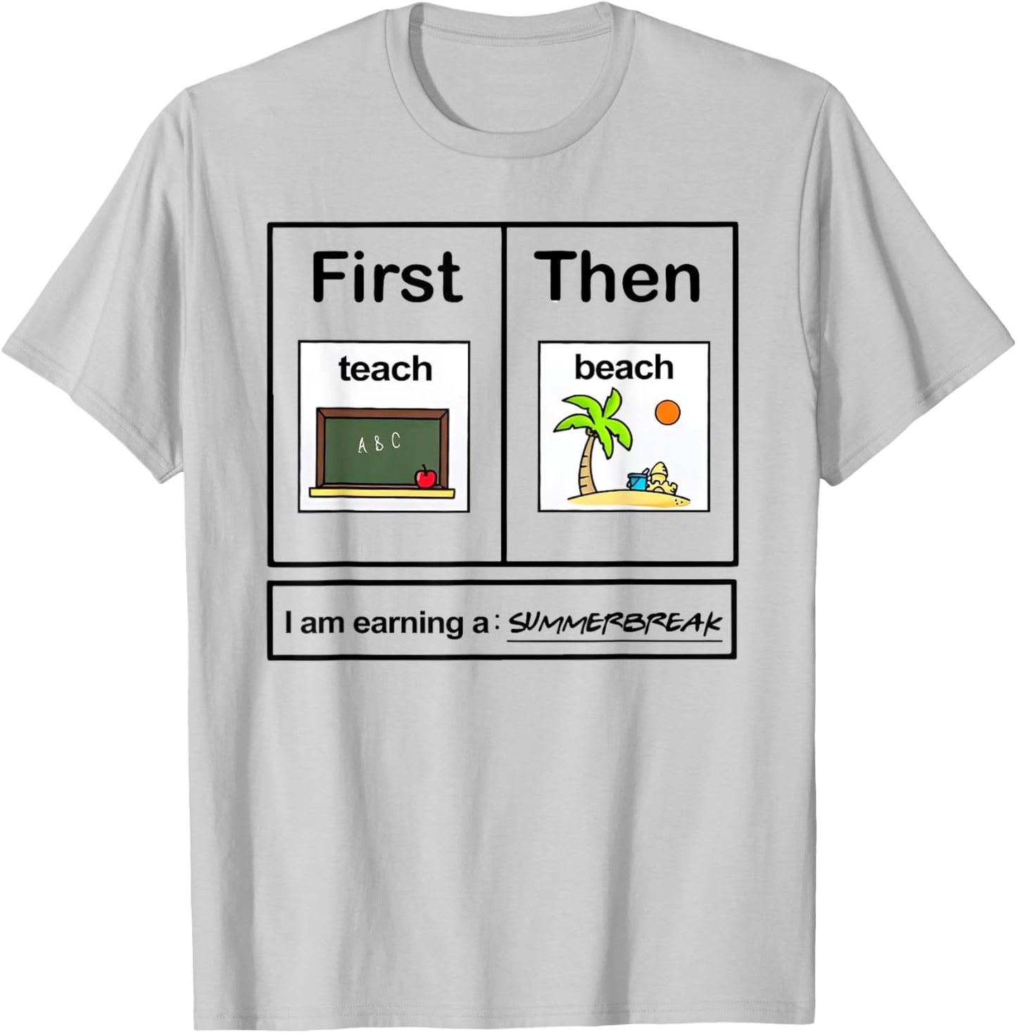 First teach then beach first teach them beach teacher T-Shirt - T-Shirt | Ash