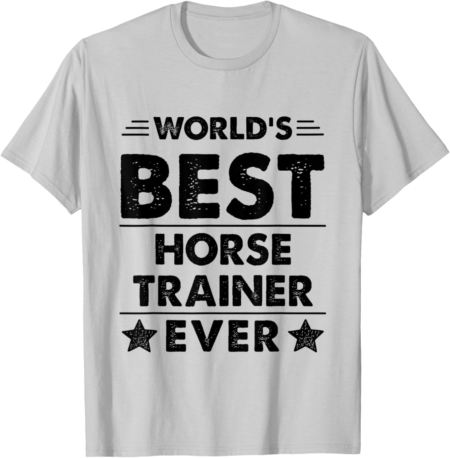 World's Best Horse Trainer Ever T-Shirt - T-Shirt | Ash