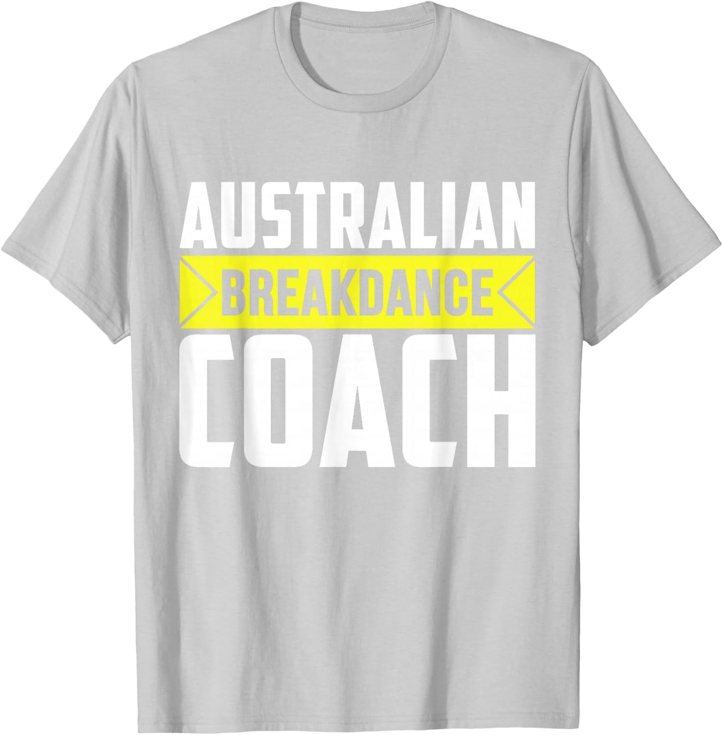 Australian Breakdancing Costume Coach Break Dancer Matching T-Shirt - T-Shirt | Ash