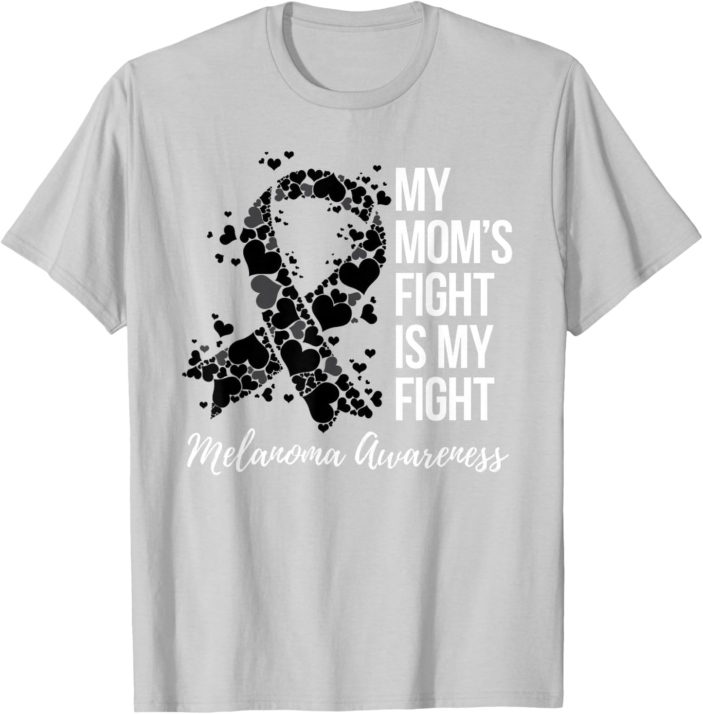 My Mom’s Fight Is My Fight Melanoma Skin Cancer Awareness T-Shirt - T-Shirt | Ash