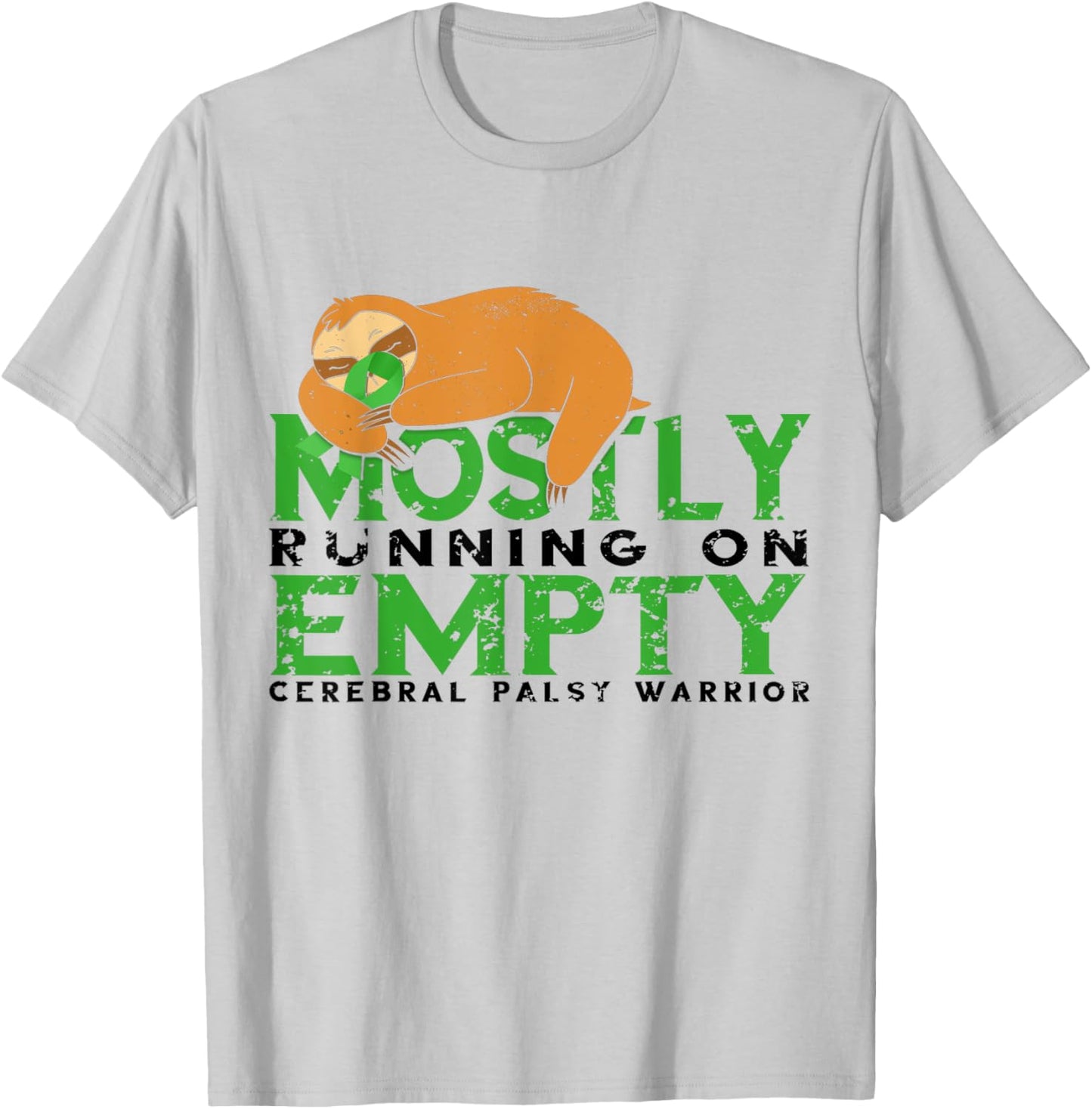 Cerebral Palsy Sloth Mostly Running Empty CP Survivor T-Shirt - T-Shirt | Ash