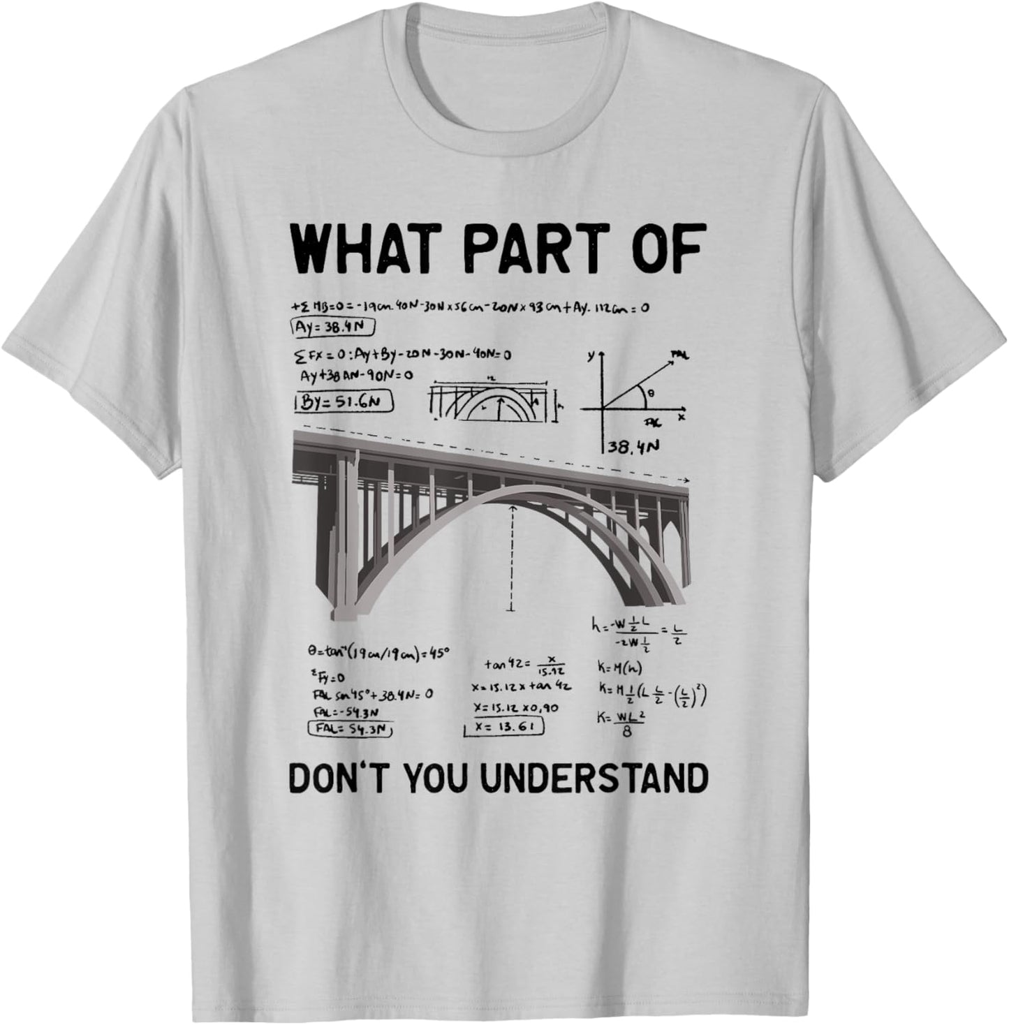 What Part Of Don't You Understand Civil Structural Engineer T-Shirt - T-Shirt | Ash
